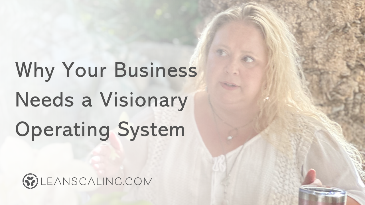 Why Your Business Needs a Visionary Operating System