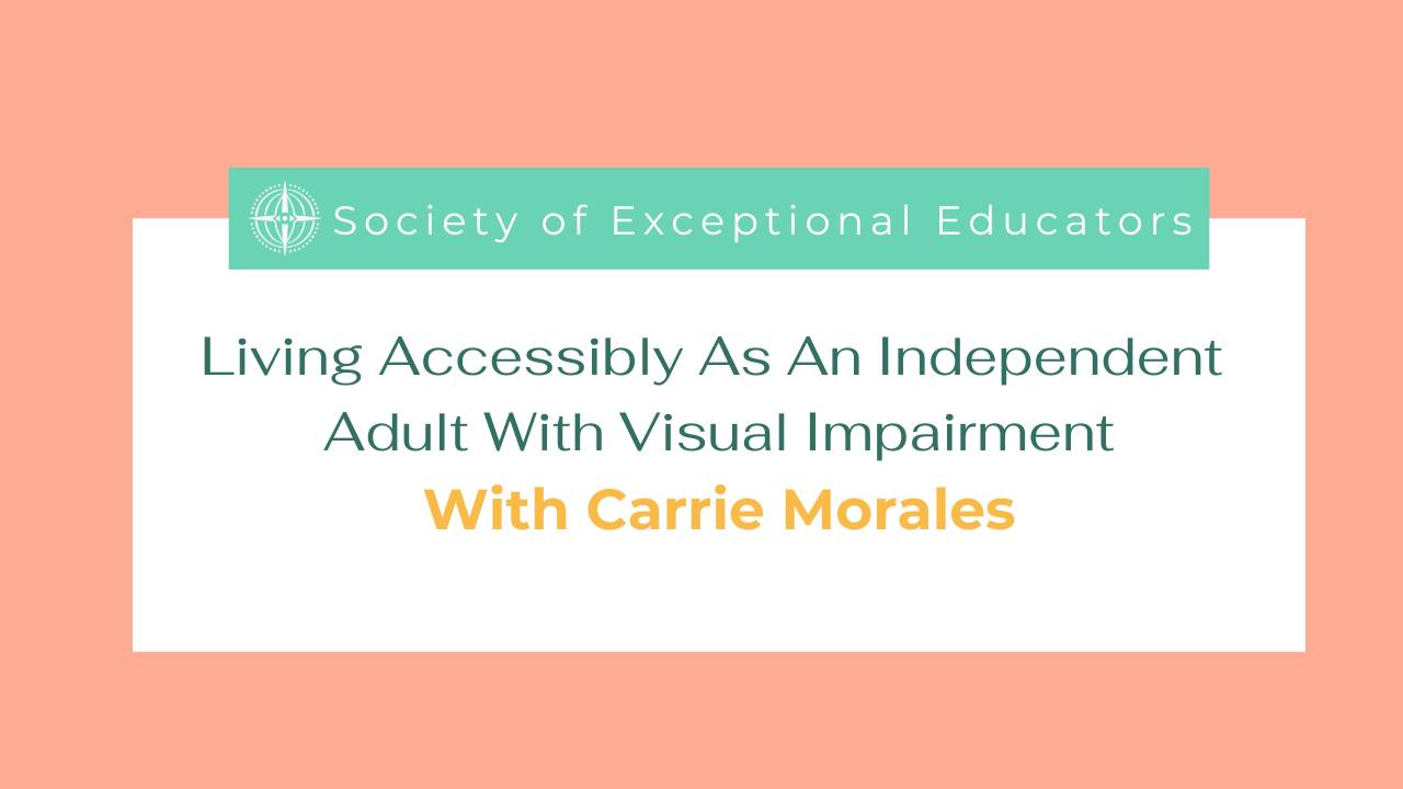 Living Accessibly as an Independent Adult with a Visual Impairment