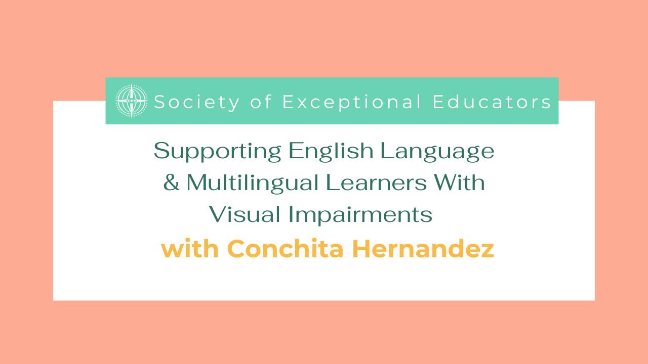 English Language & Multilingual Learners with Visual Impairments