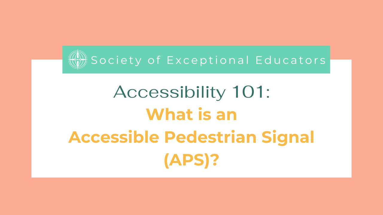 Accessibility 101: What is an Accessible Pedestrian Signal (APS)?