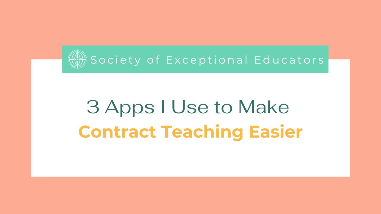 3 Apps I Use to Make Contract Teaching Easier