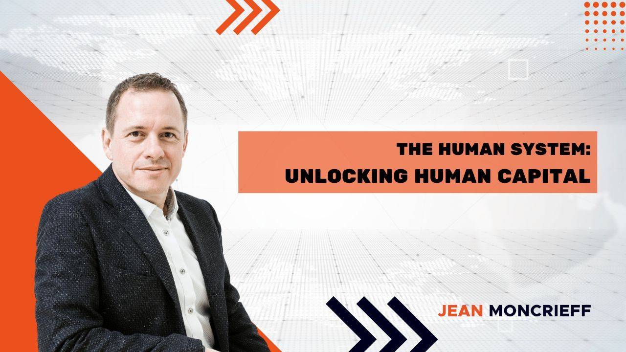 The Human System: Unlocking Human Capital