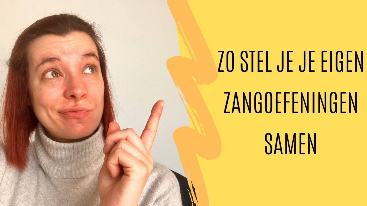 Zo Stel Je Je Eigen Zangoefeningen Samen