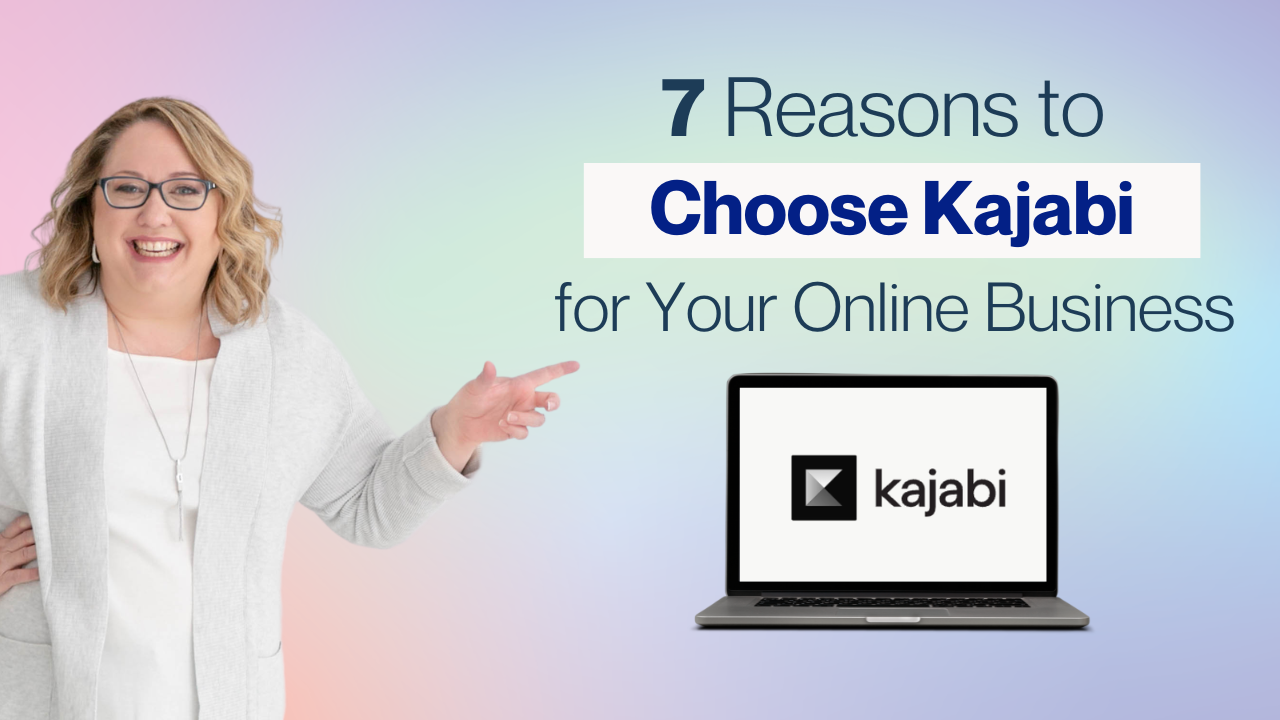 7 Reasons to Choose Kajabi for Your Online Business