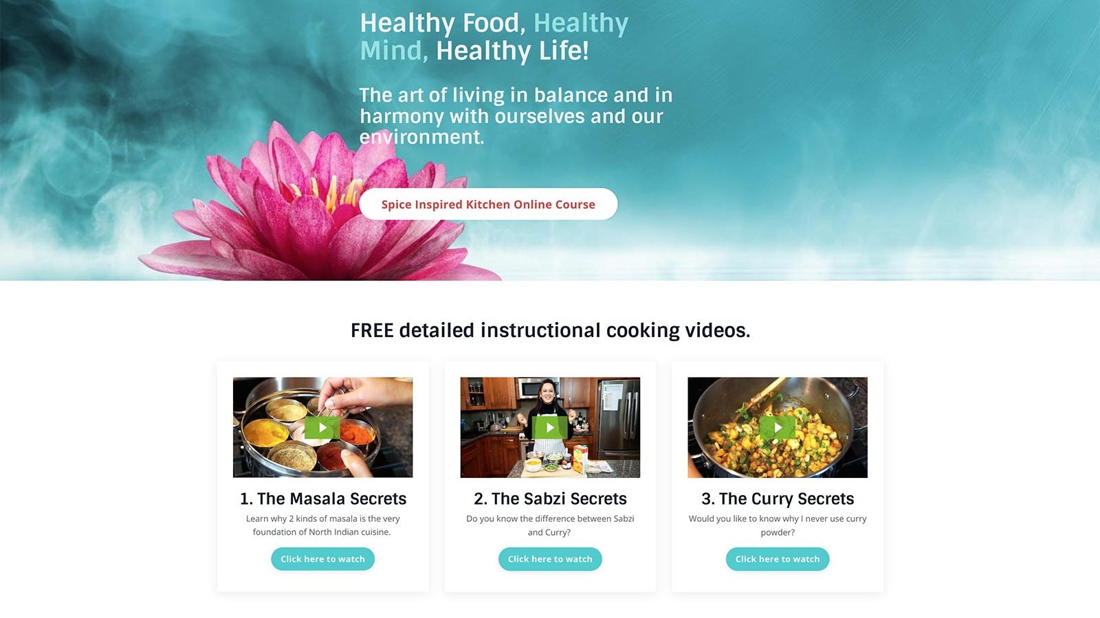 Spice Inspired Kitchen course sales page hero section showing "Healthy Food, Healthy Mind, Healthy Life" headline with three free instructional cooking videos: Masala Secrets, Sabzi Secrets, and Curry Secrets