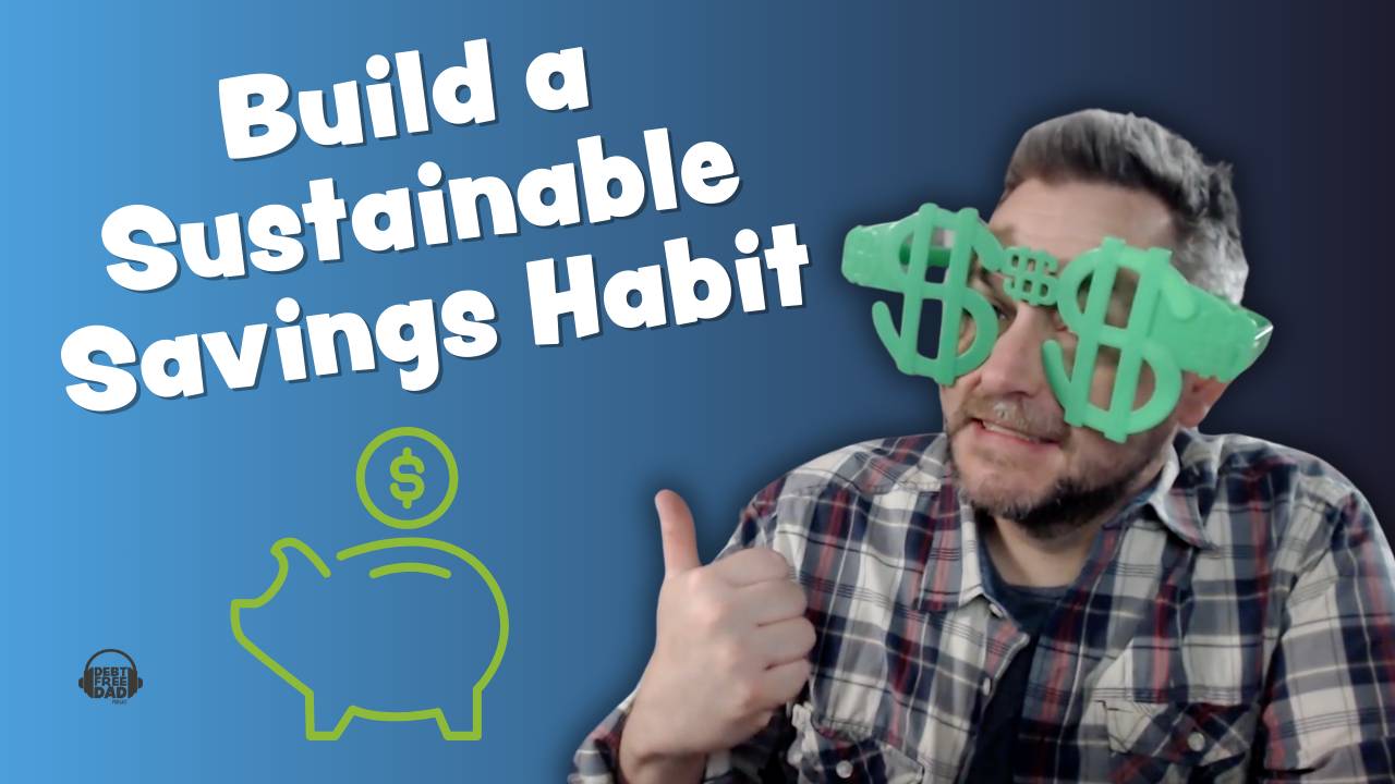 Build a Sustainable Savings Habit