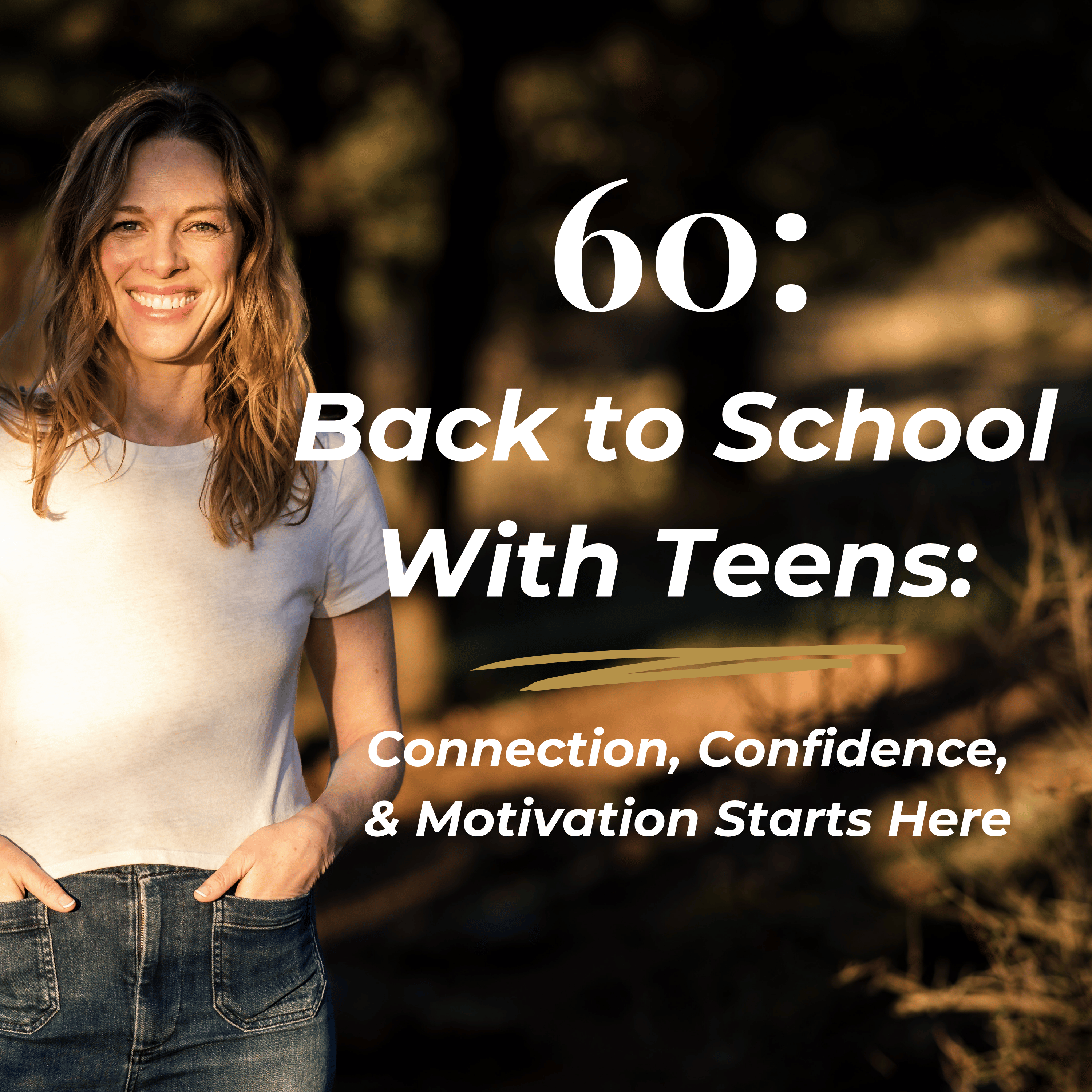 60: Back to School With Teens: Connection, Confidence, & Motivation Starts Here episode artwork
