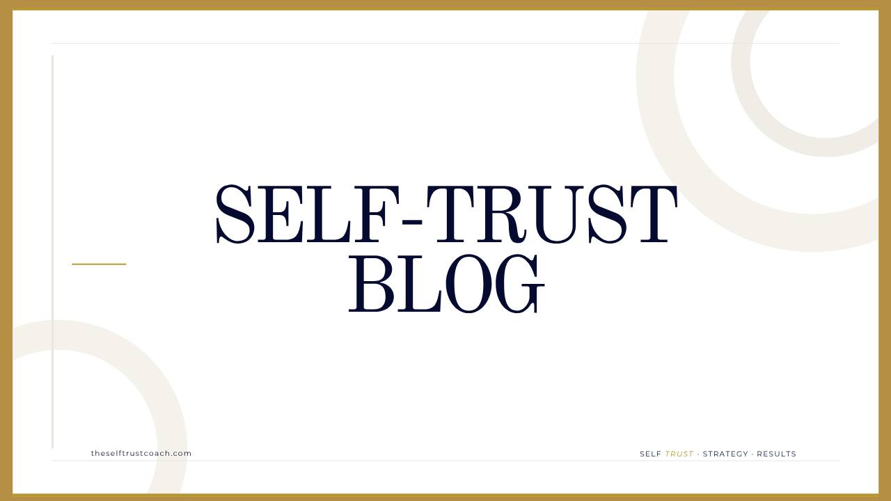 Self-Trust Blog for Coaches & Entrepreneurs | Dawn Ledet