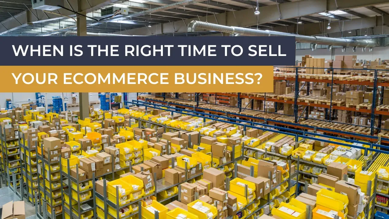 When is the right time to sell my ecommerce business?