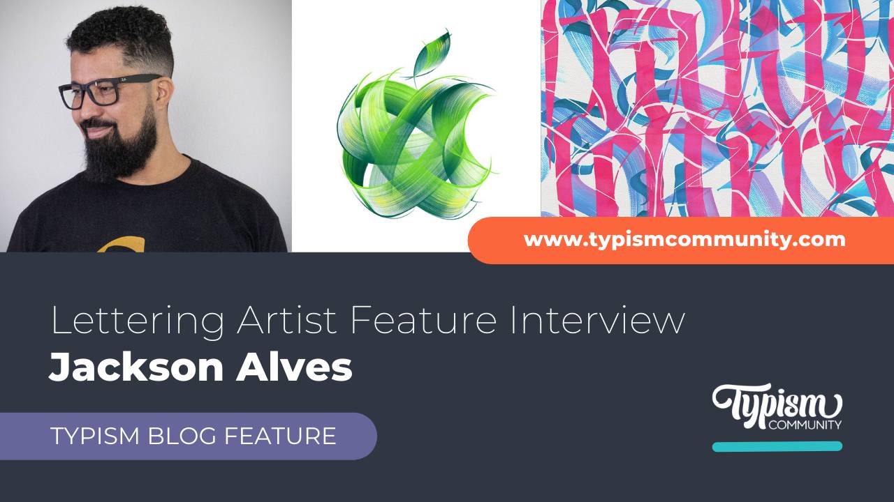 Typism Feature Interview with Jackson Alves