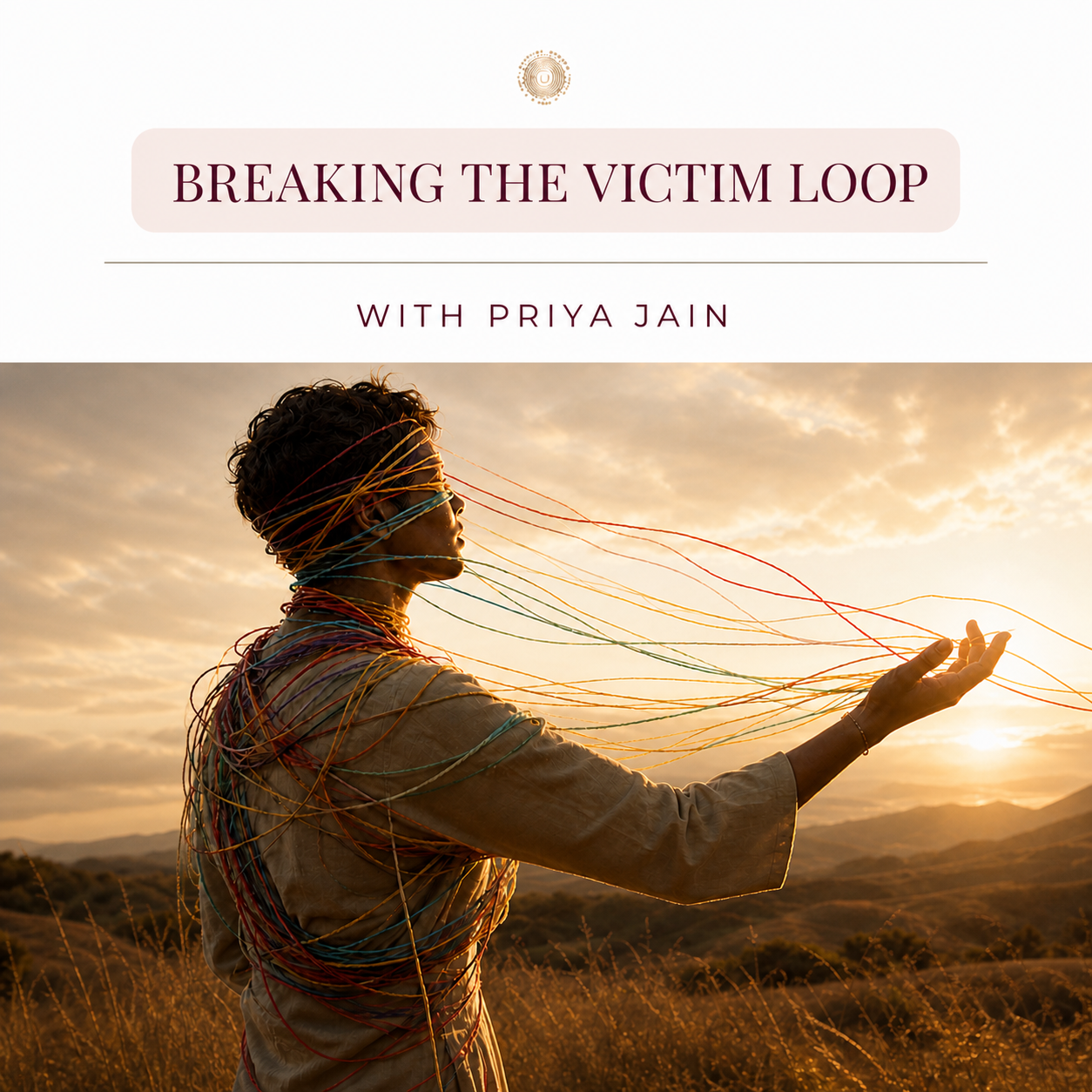 Breaking the Victim Loop course preview with Priya Jain