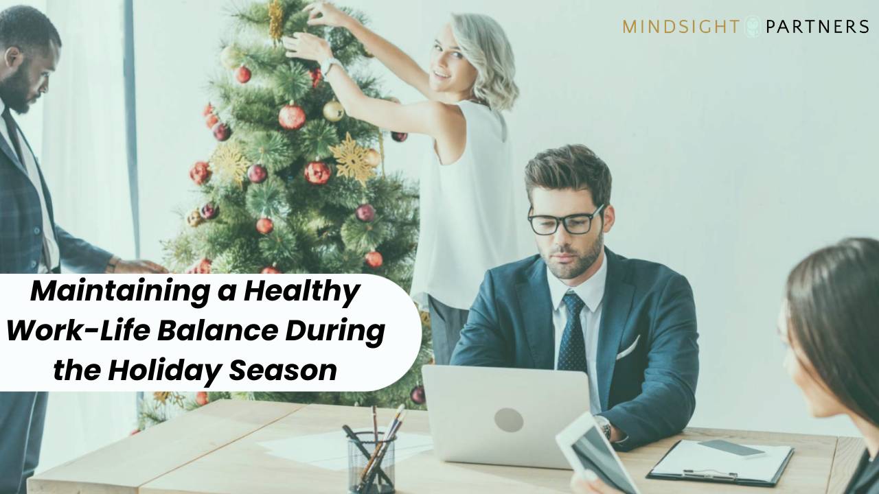 Maintaining a Healthy Work-Life Balance During the Holiday Season