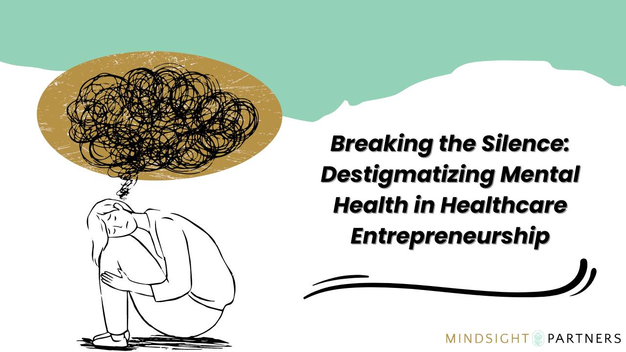 Breaking the Silence: Destigmatizing Mental Health in Healthcare