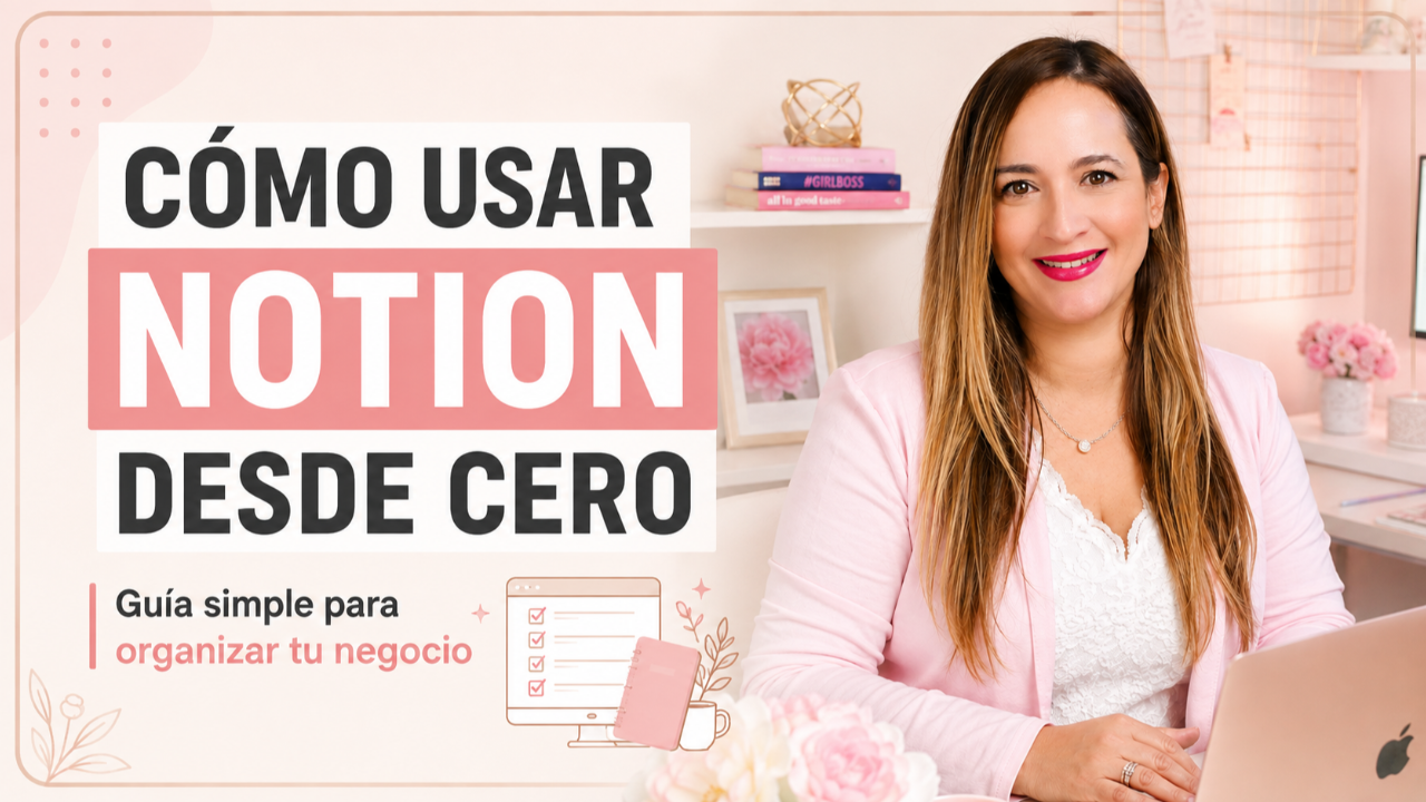 Cómo usar Notion desde cero para organizar tu negocio