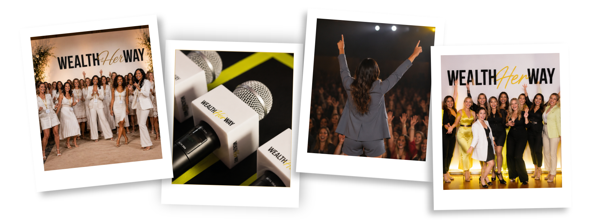 Four Polaroid-style photographs from Wealth Her Way: guests in white beneath the event backdrop, branded microphones on a table, Nim Stant on stage with both arms raised to a full room, and guests celebrating together on the gold-lit stage.