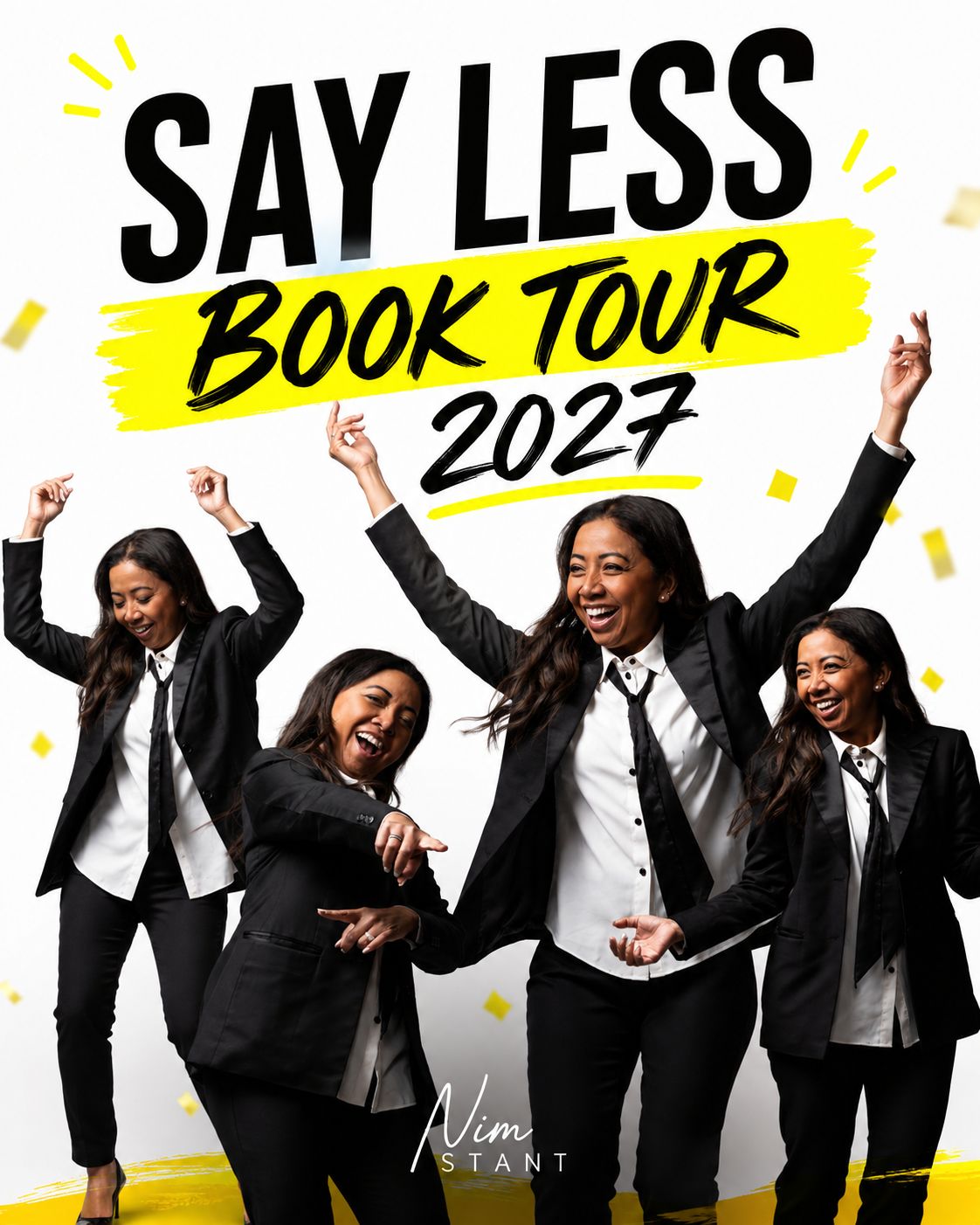 Say Less Book Tour 2027 poster: four photographs of Nim Stant in a black suit with her arms raised, over a yellow brushstroke, signed Nim Stant.