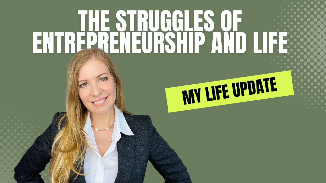 The Struggles of Entrepreneurship and Life: My Life Update