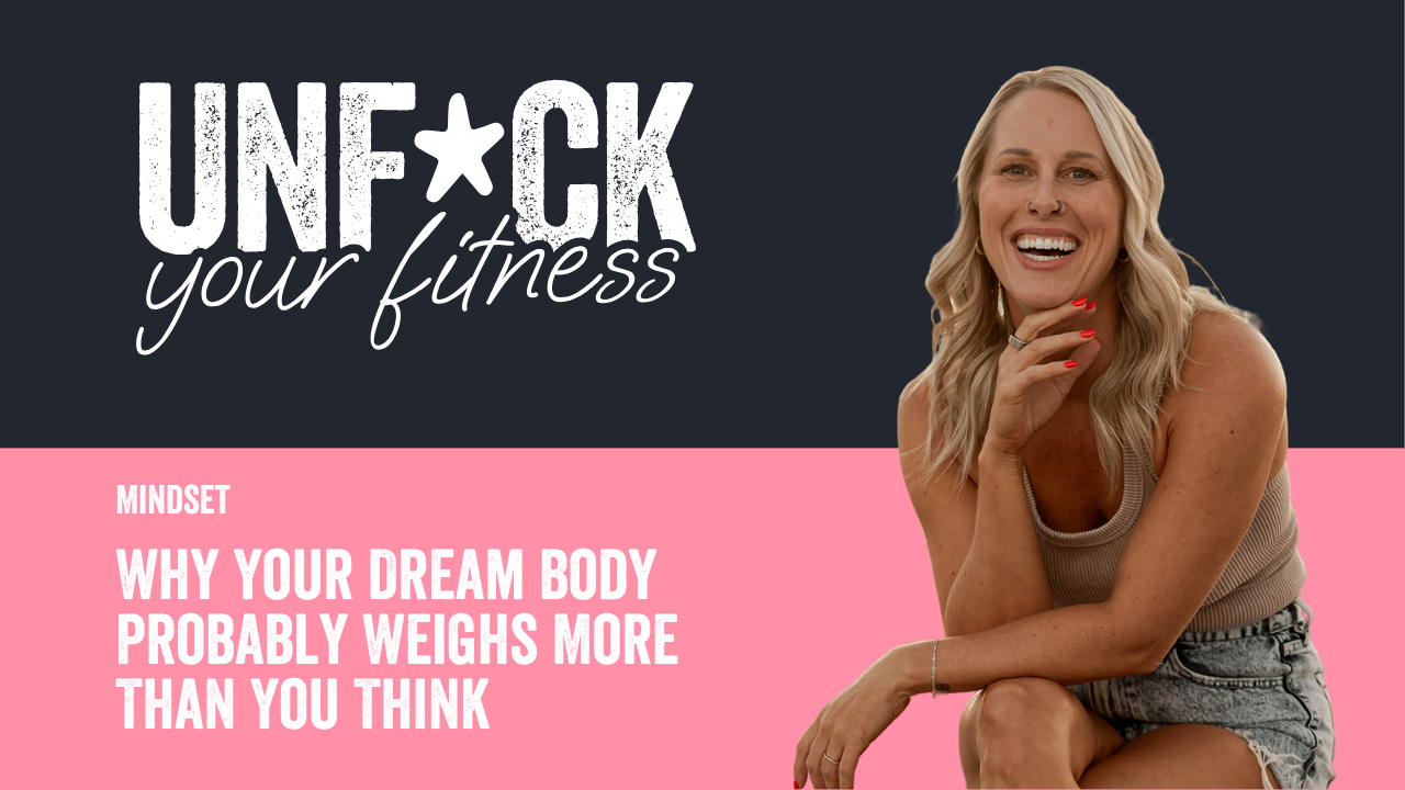Why Your Dream Body Probably Weighs More Than You Think