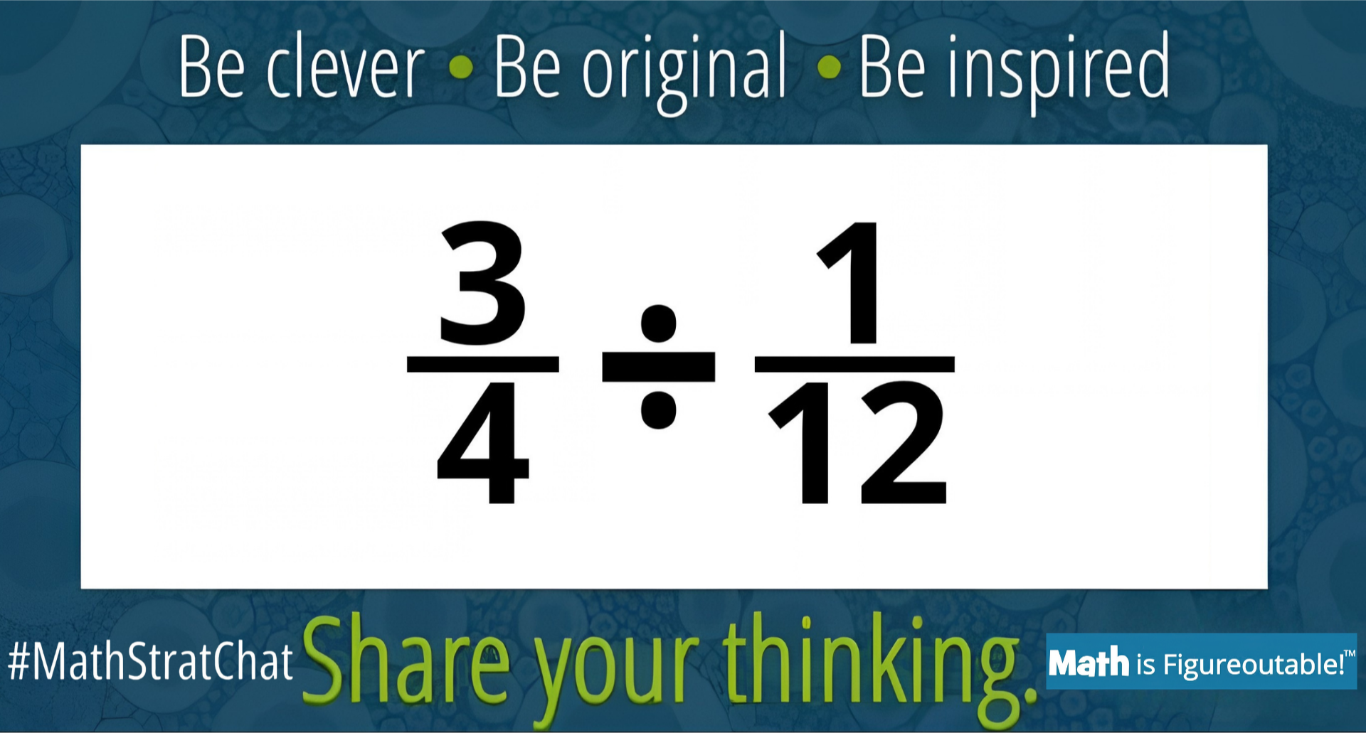 MathStratChat: 3/4 -:- 1/12