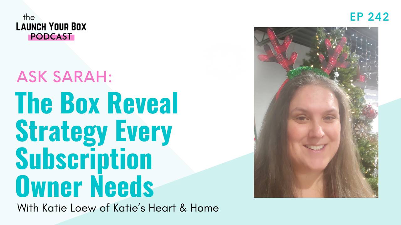 Study Box Owner The Box Reveal Strategy Every Subscription Owner Needs | EP 242