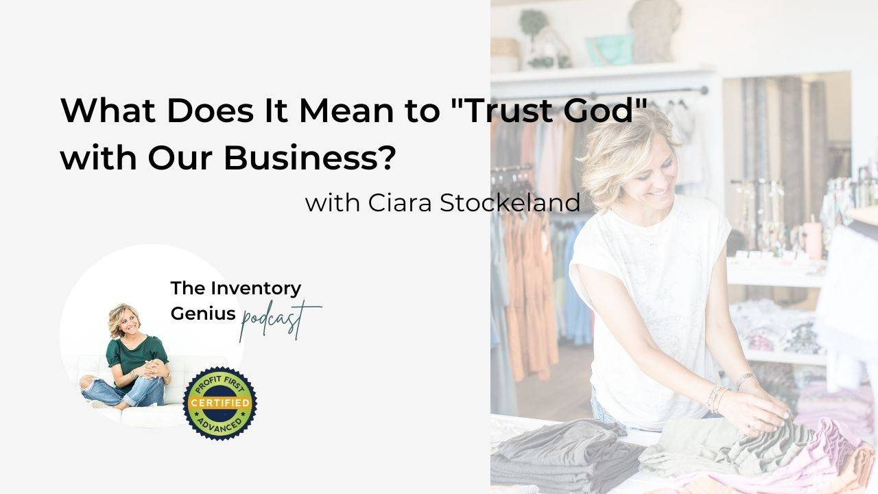 What Does It Mean to "Trust God" with Our Business?