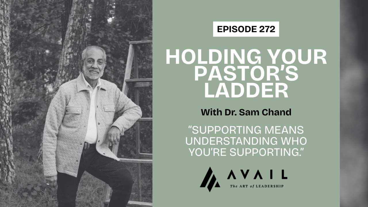 [Podcast] Episode 272: Holding Your Pastor’s Ladder with Sam Chand