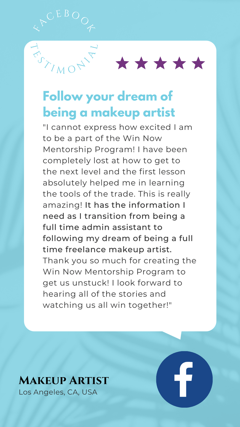 Los Angeles Makeup Artist testimonial Win Now Mentorship Program