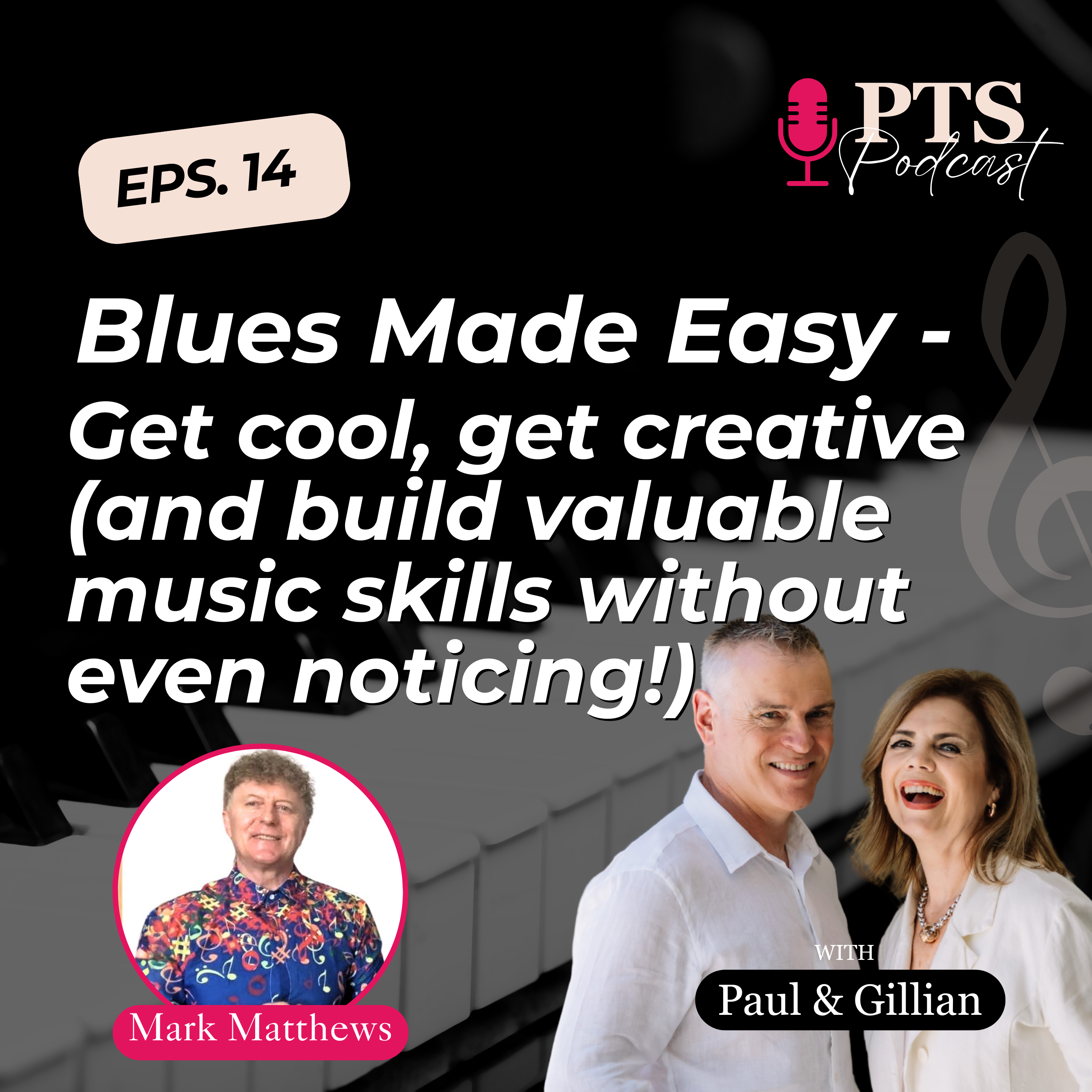 #14 Blues Made Easy - get cool, get creative (and build valuable music skills without even noticing!) With composer, Mark Matthews episode artwork