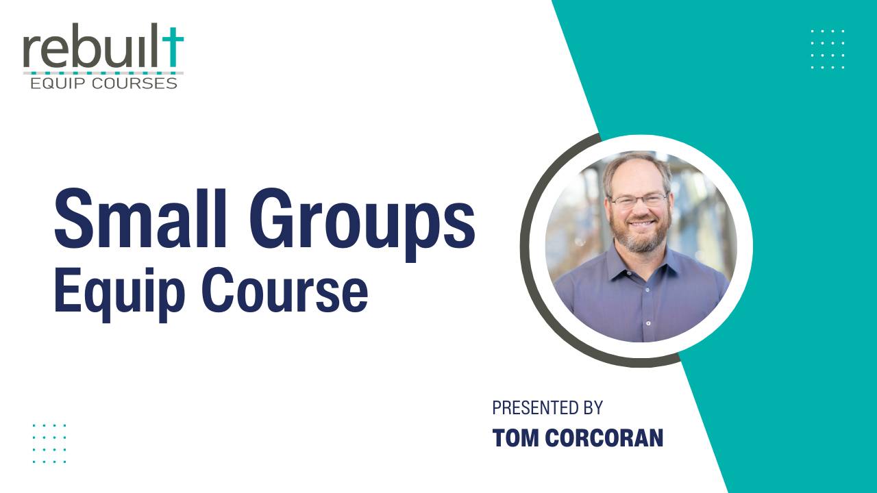 Small Groups | On-Demand Equip Course