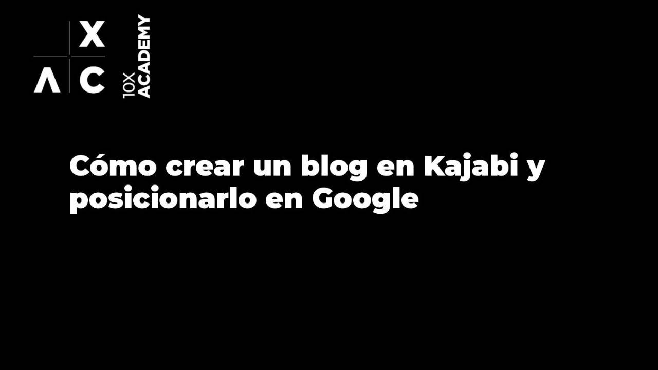 Cómo crear un blog en Kajabi y posicionarlo en Google