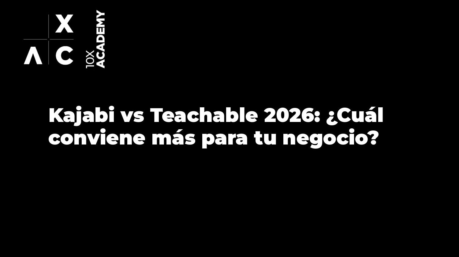 Kajabi vs Teachable 2026: ¿Cuál conviene más para tu negocio?