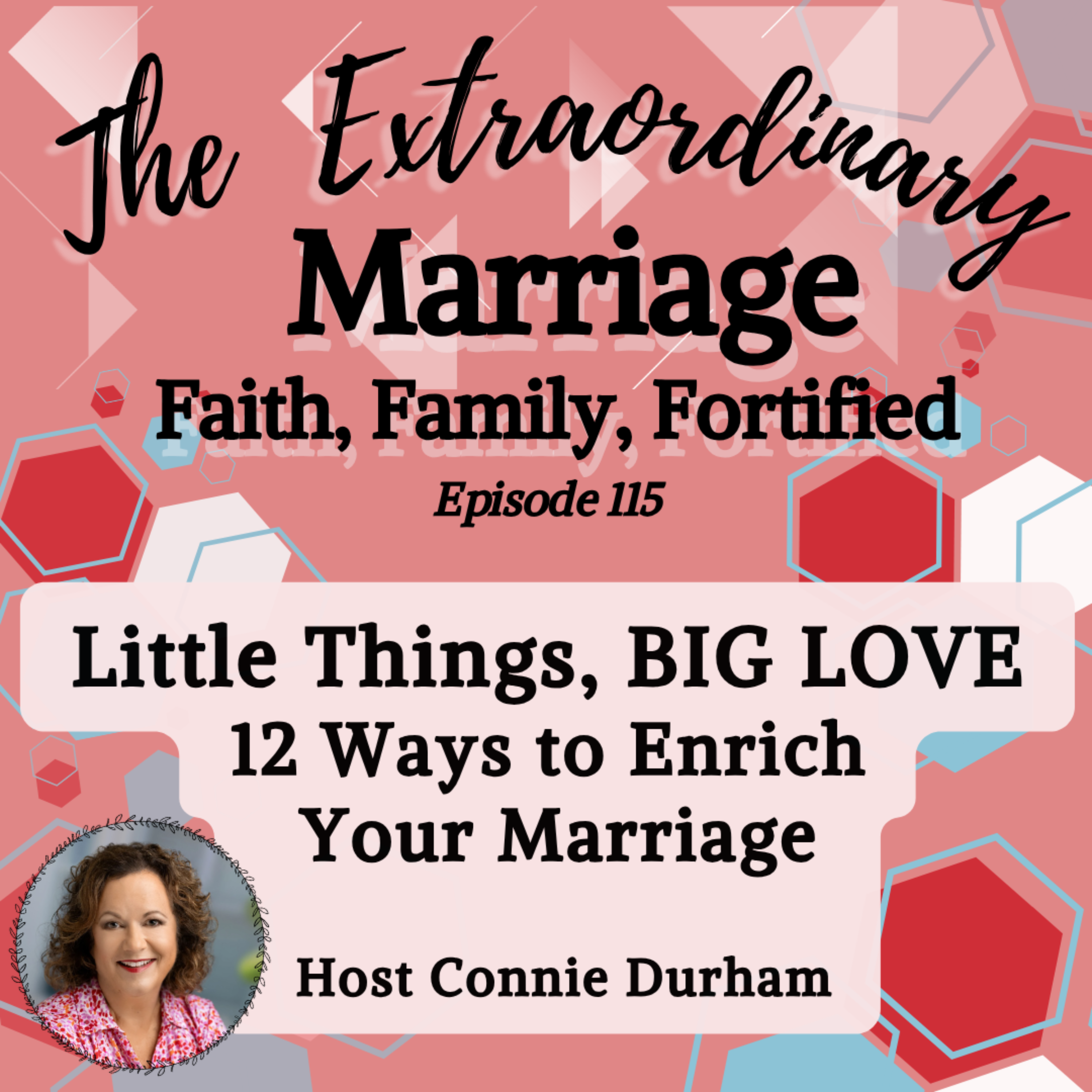 Eps 115 Little Things, BIG LOVE: 12 Ways to Enrich your Marriage episode artwork