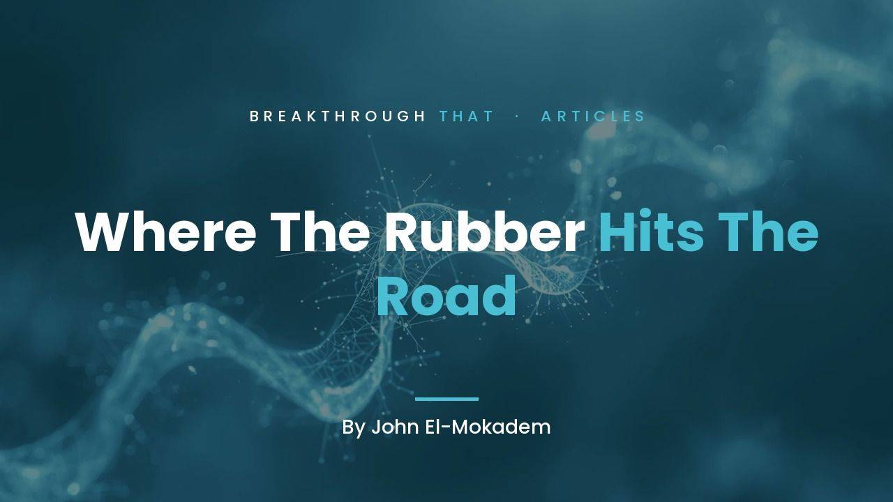 Where The Rubber Hits The Road, by John El-Mokadem