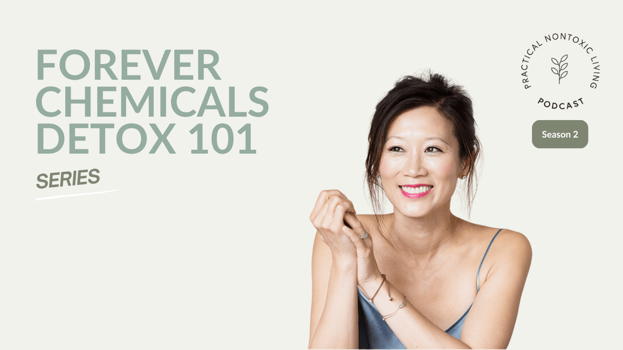 Sophia Ruan Gushée's Forever Chemicals Detox podcast series on Practical Nontoxic Living, covering PFAS exposure and reduction