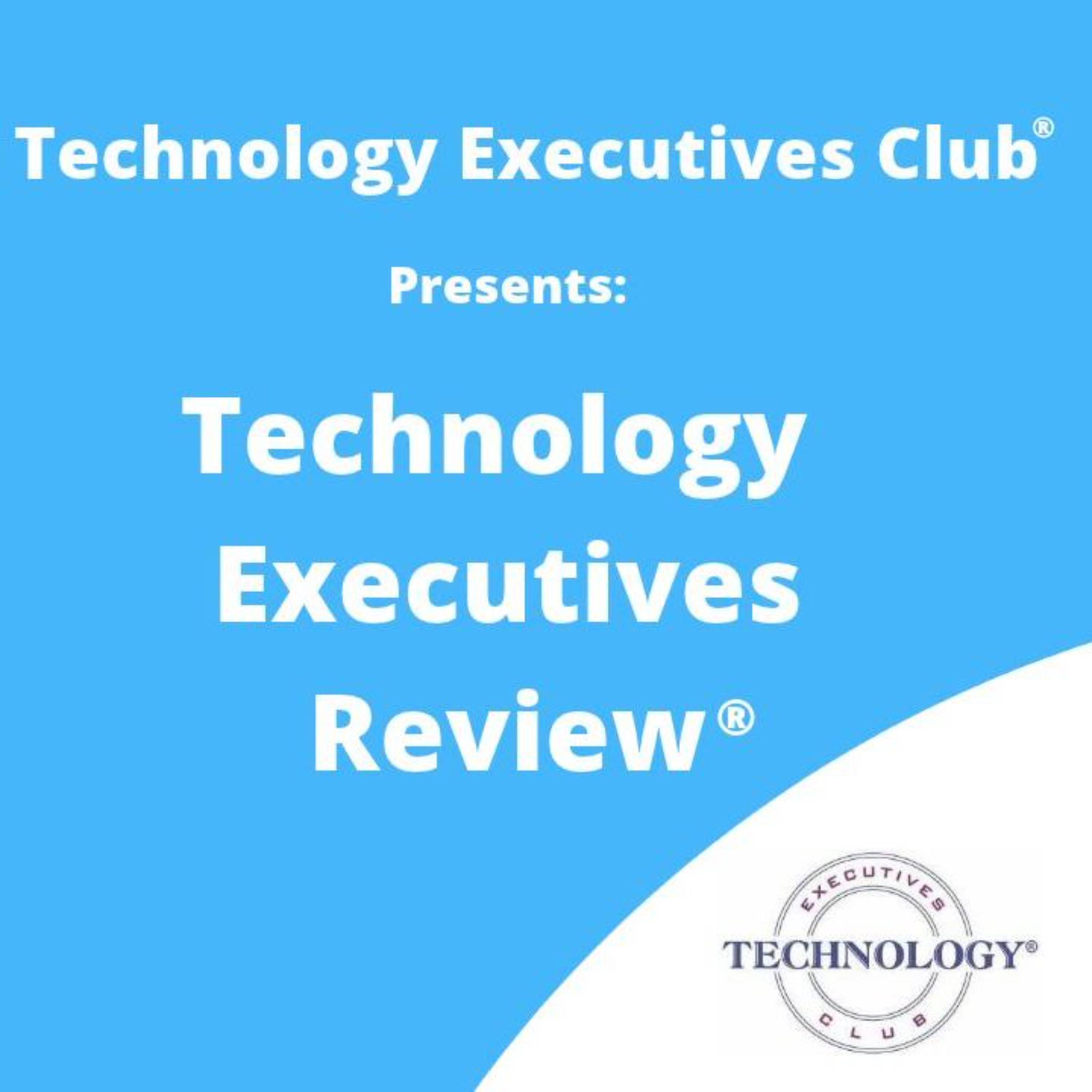 Technology Executives Review® - Hosted by Alex Jarett of Technology Executives Club®