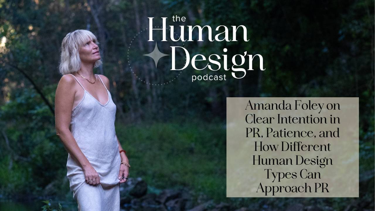 Amanda Foley on How Different Human Design Types Can Approach PR #369