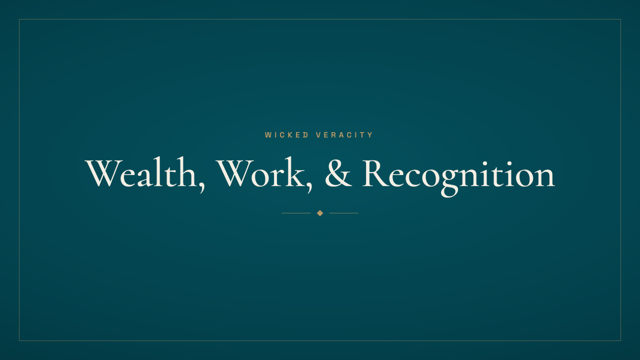 Wealth, Work, & Recognition System