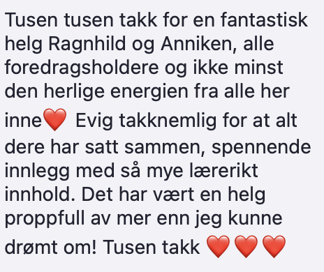 Kommentar fra deltaker: Det har vært en helg proppfull av mer enn jeg kunne drømt om!
