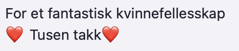 Kommentar fra deltaker: For et fantastisk kvinnefellesskap. Tusen takk.