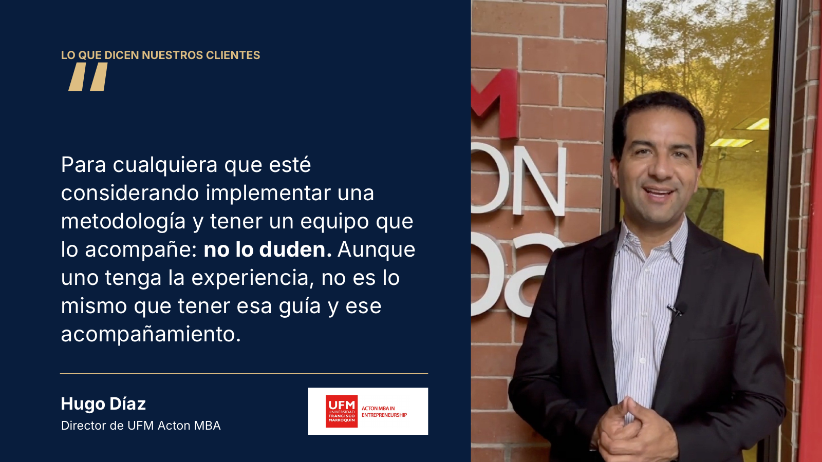 Testimonio de Hugo Díaz, director de UFM Acton MBA