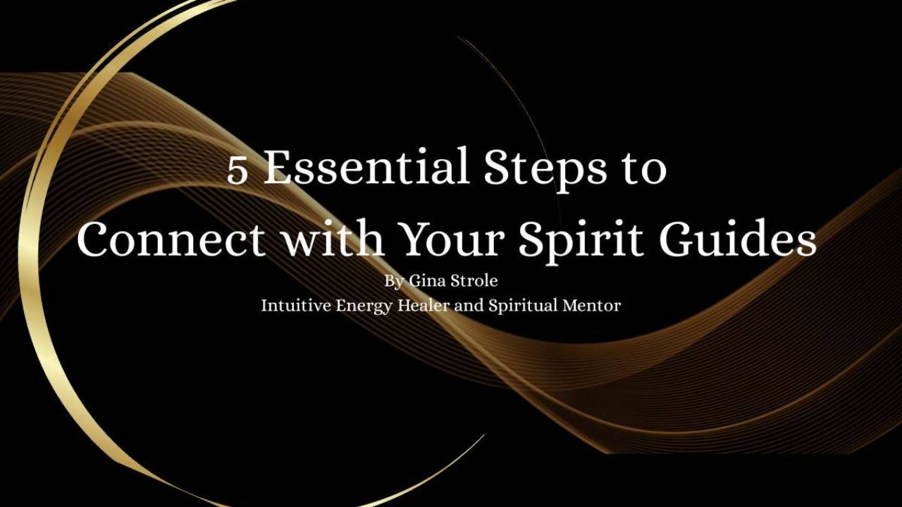 5 Essential Steps to Connect with Your Spirit Guides