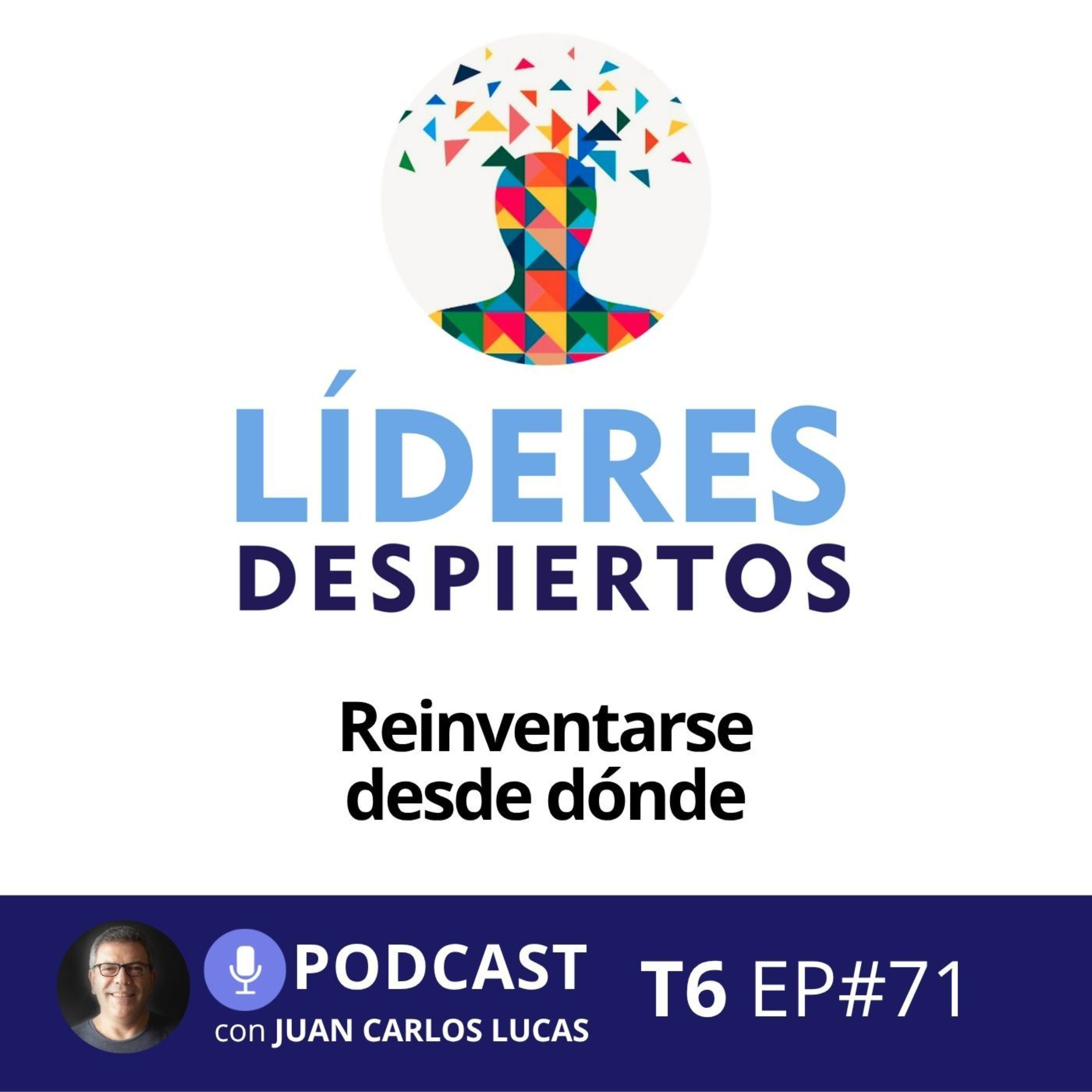 #71 Reinventarse desde dónde