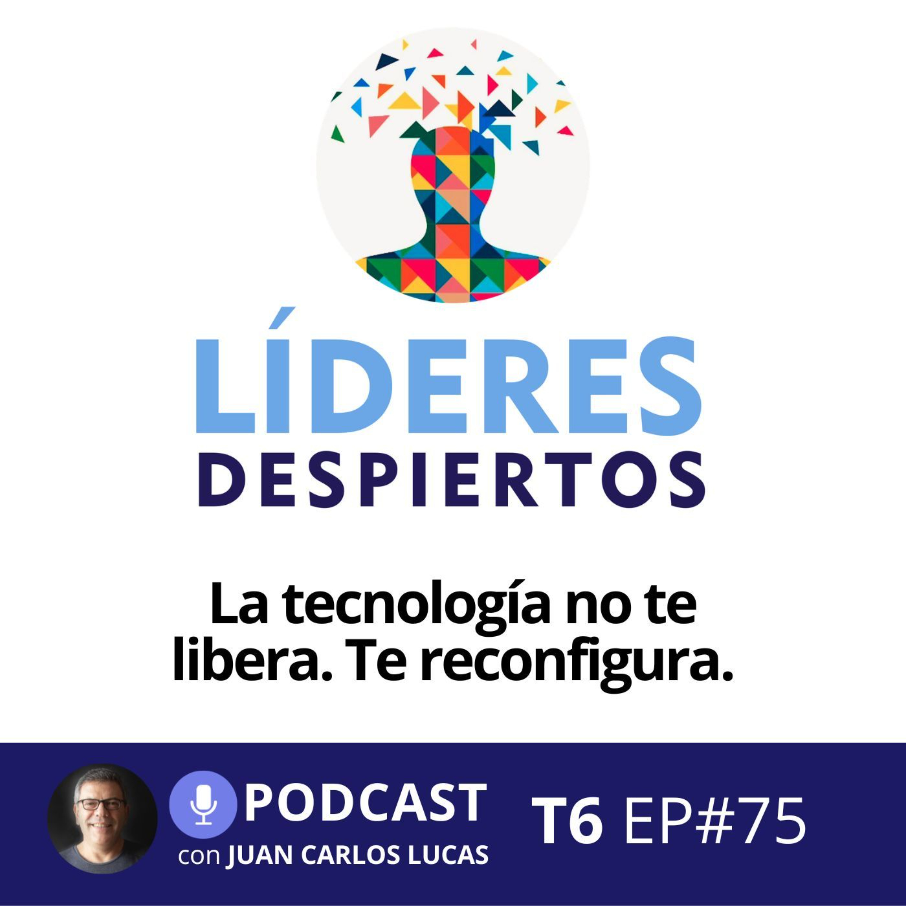 #75 La tecnología no te libera. Te reconfigura. episode artwork