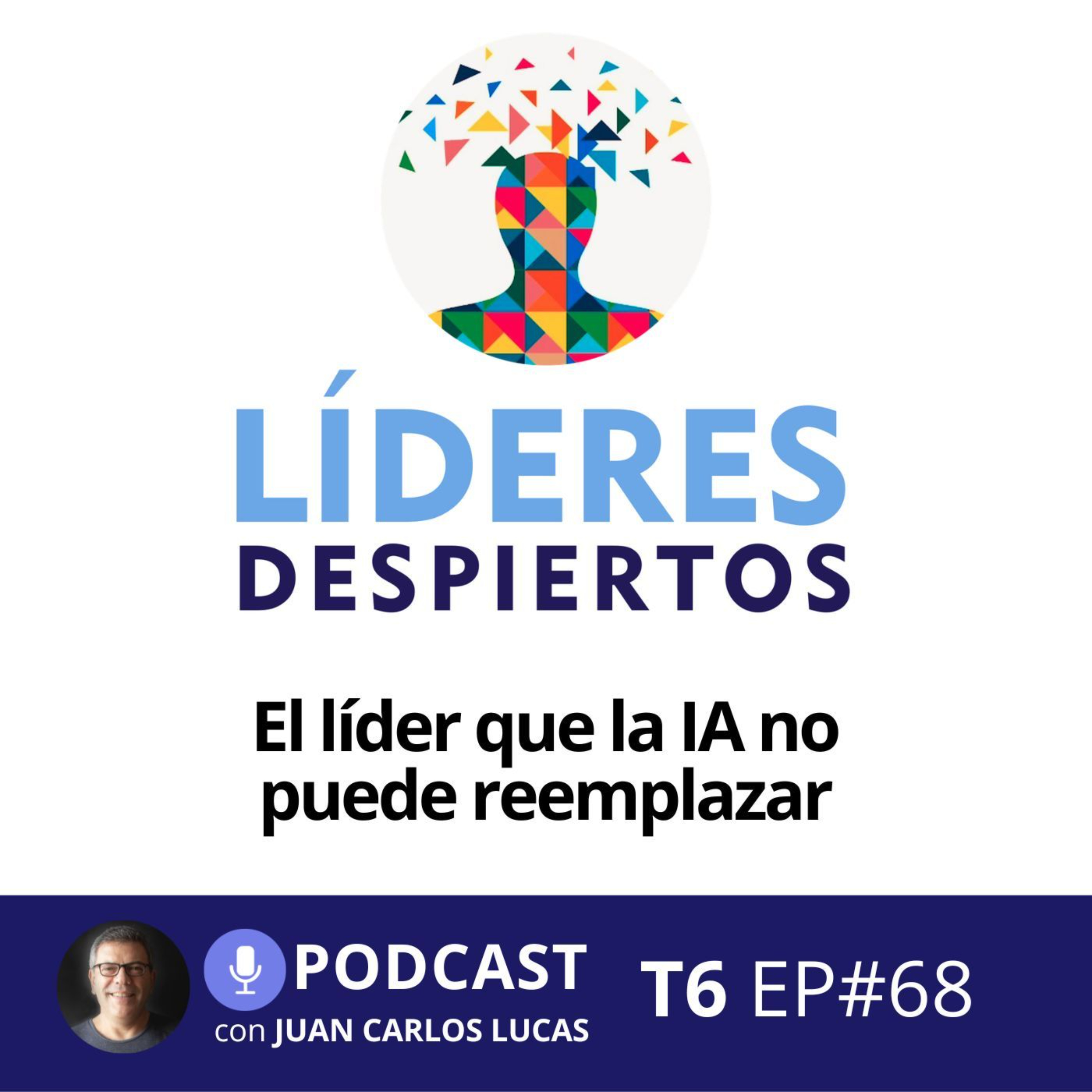 #68 El líder que la IA no puede reemplazar