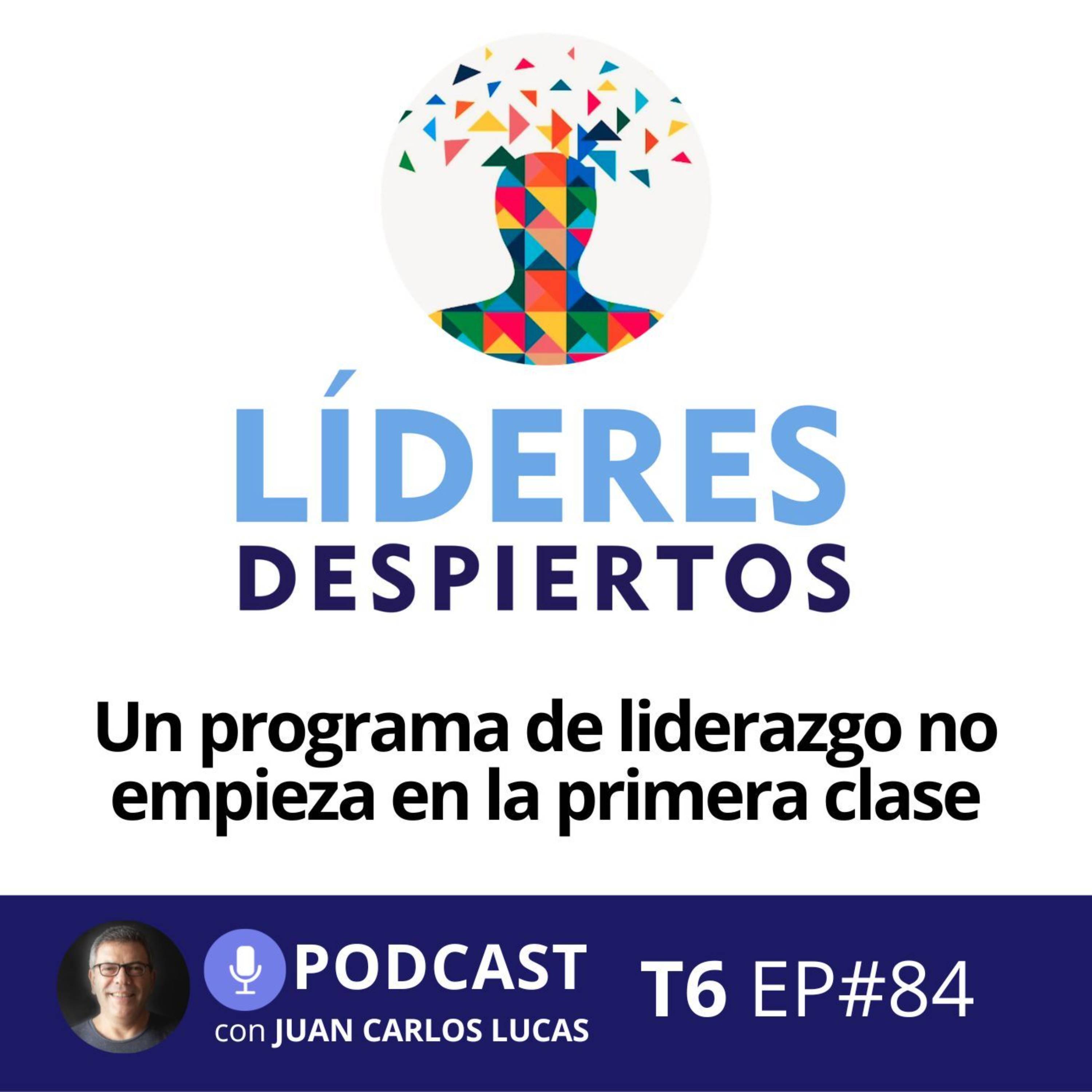 #84 Un programa de liderazgo no empieza en la primera clase episode artwork