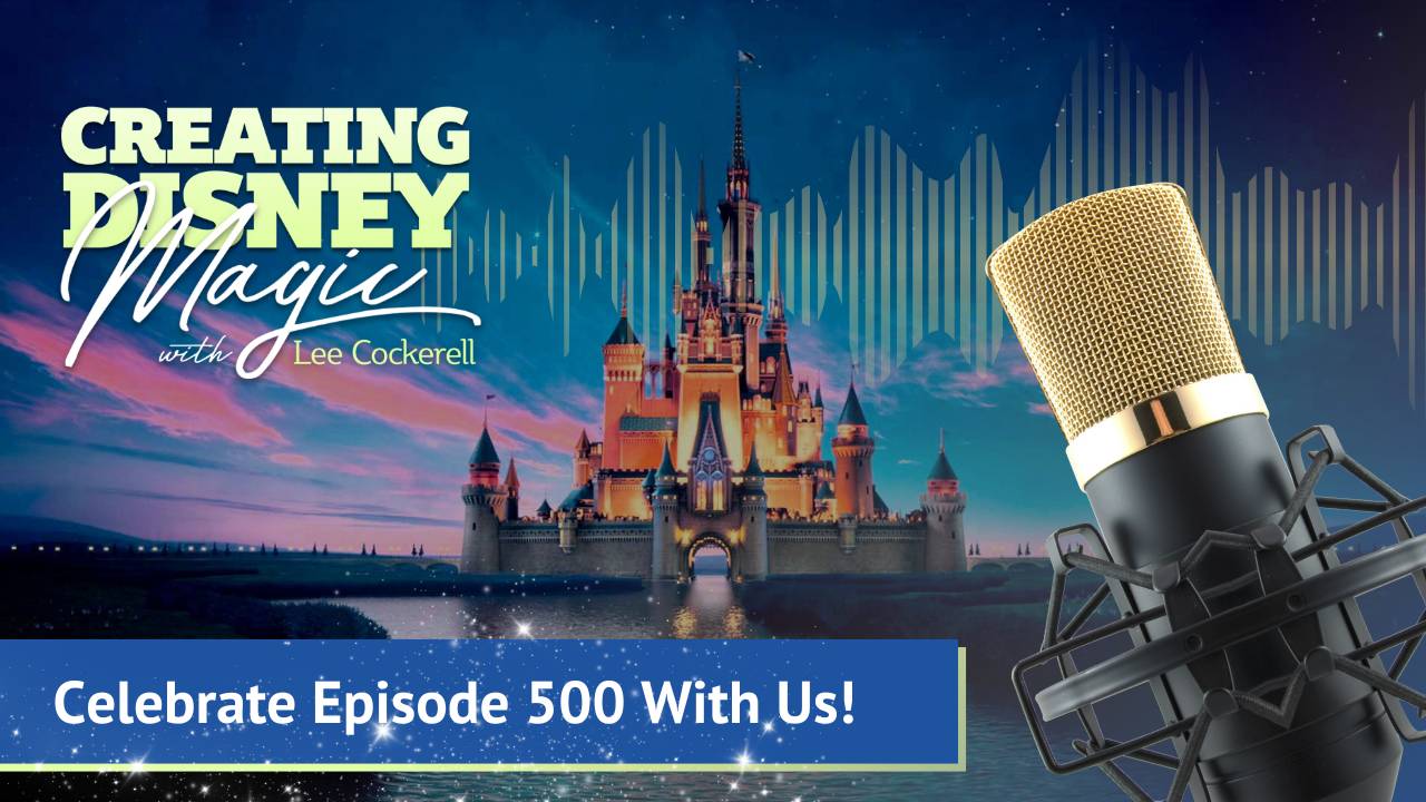 Disney Creating Magic Together Creating Disney Magic - Episode 500