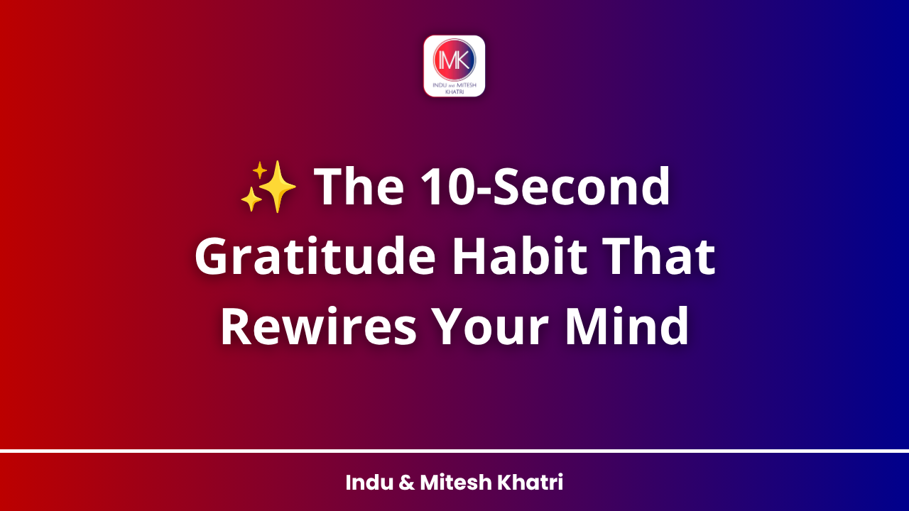 ✨ The 10-Second Gratitude Habit That Rewires Your Mind