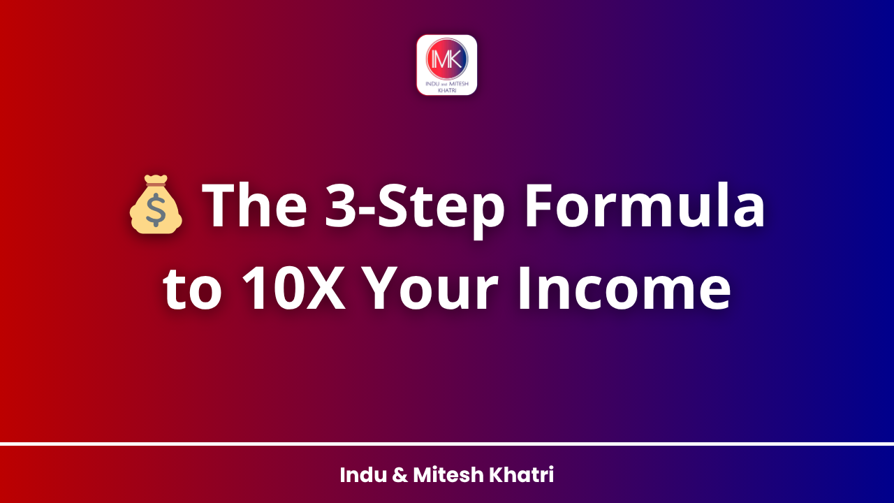 💰 The 3-Step Formula to 10X Your Income