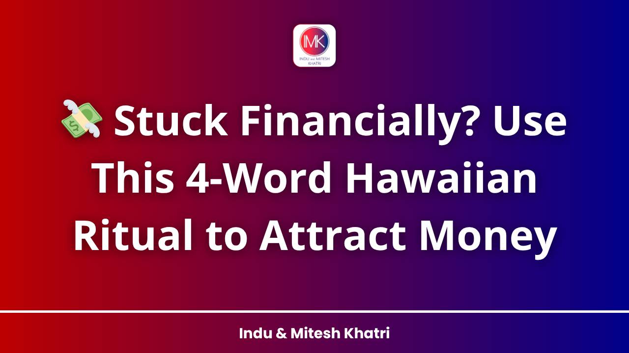 💸 Stuck Financially? Use This 4-Word Hawaiian Ritual to Attract Money