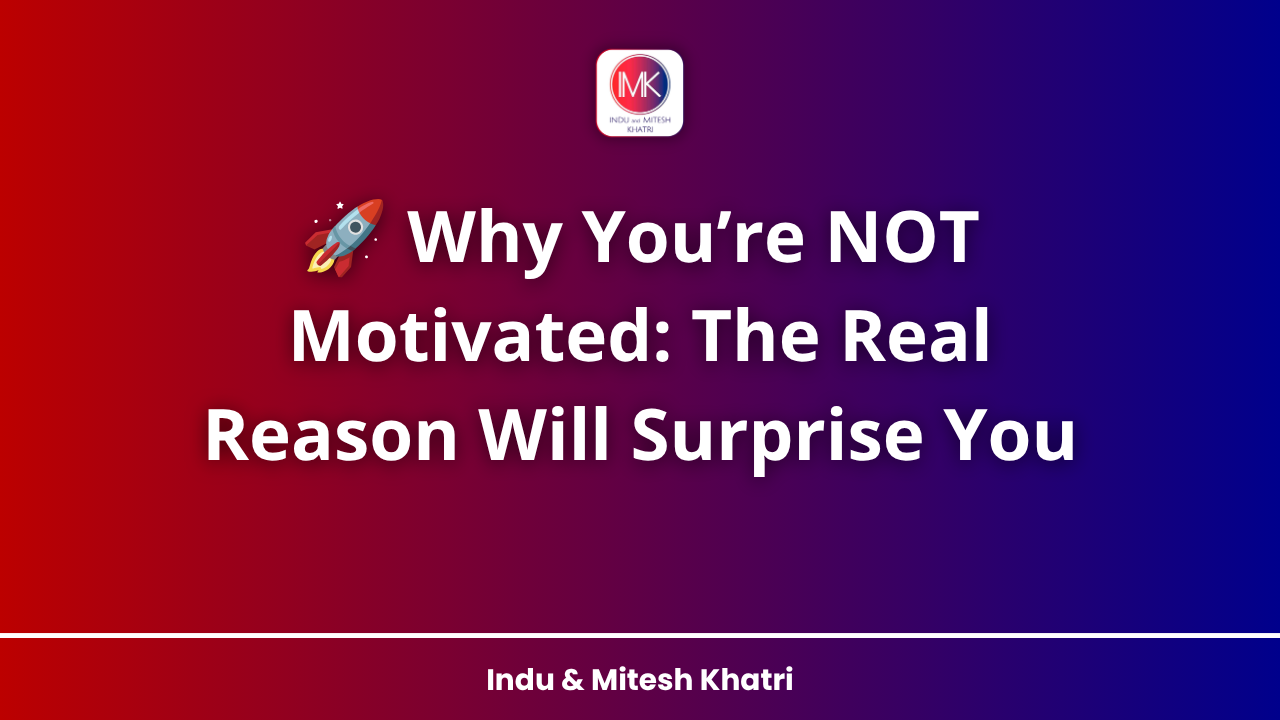 🚀 Why You’re NOT Motivated: The Real Reason Will Surprise You